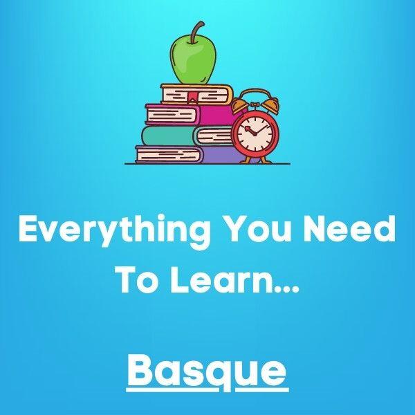 Everything You Need To Learn Basque