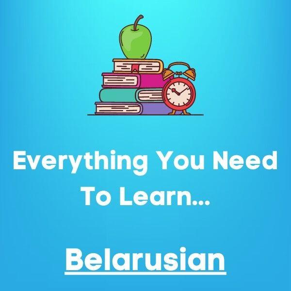 Everything You Need To Learn Belarusian