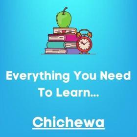 Everything you need to learn CHICHEWA