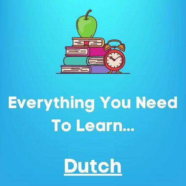 Everything You Need To Learn Dutch