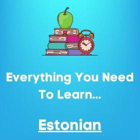 Everything you need to learn ESTONIAN