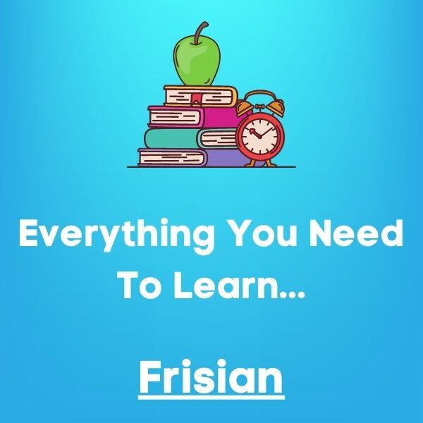 Everything You Need To Learn Frisian