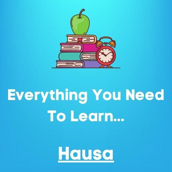 Everything You Need To Learn Hausa