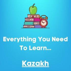 Everything you need to learn KAZAKH
