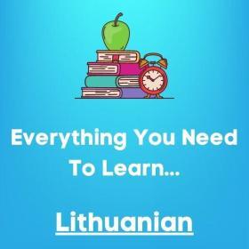 Everything you need to learn LITHUANIAN
