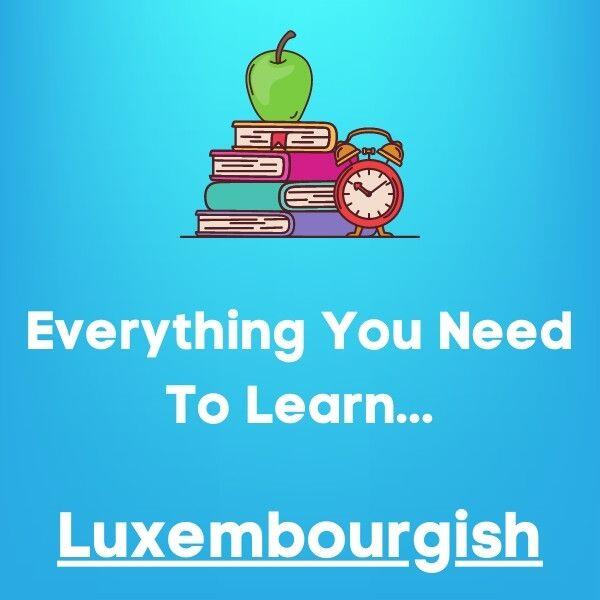 Everything You Need To Learn Luxembourgish