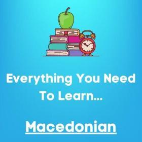 Everything you need to learn MACEDONIAN