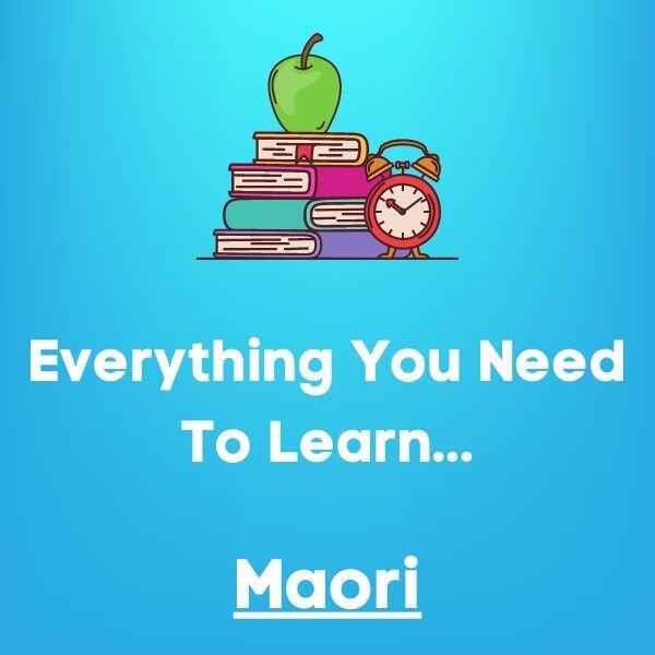 Everything You Need To Learn Maori