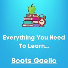 Everything you need to learn SCOTS GAELIC