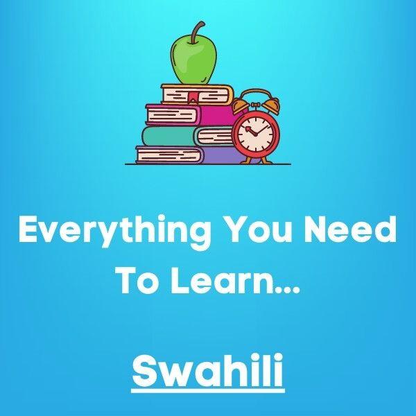 Everything You Need To Learn Swahili