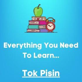 Everything you need to learn TOK PISIN