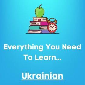 Everything you need to learn UKRAINIAN