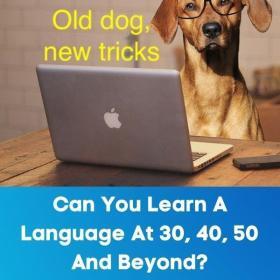 Can you learn a language at 30, 40, 50 and beyond