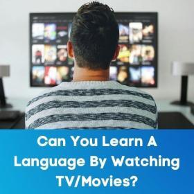 Can you learn a language by watching tv or movies