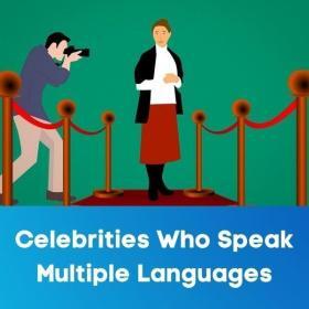 Celebrities who speak multiple languages