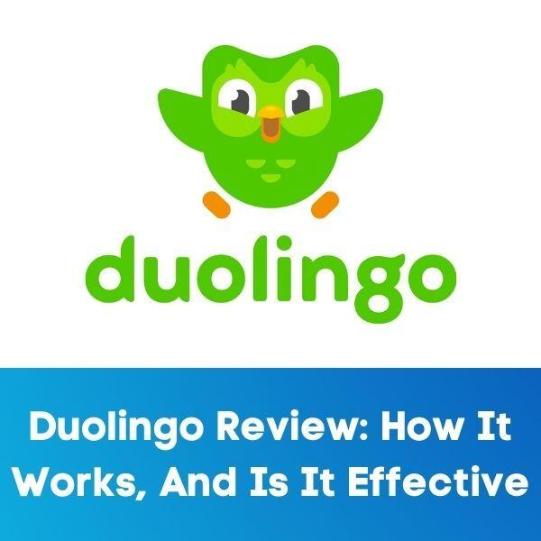 Duolingo Review – How It Works, And Is It Effective