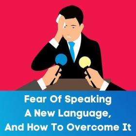 Fear of speaking a new language