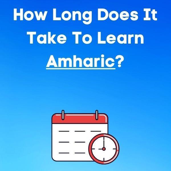 How Long to Learn Amharic