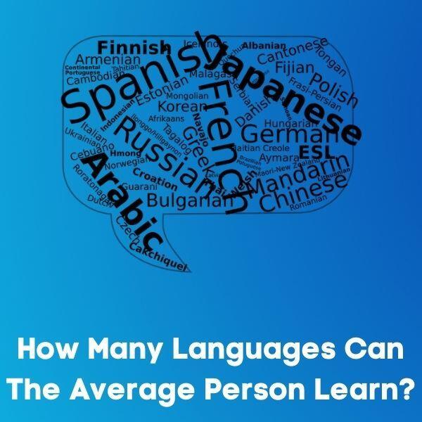 How Many Languages Can The Average Person Learn?