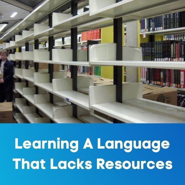 Learning A Language That Lacks Resources
