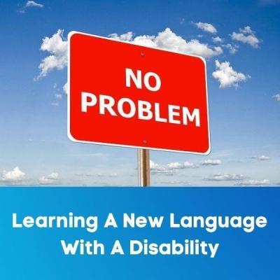 Language Translation Disability Learning A New Language With A Disability – Dyslexia, Deafness, And ...