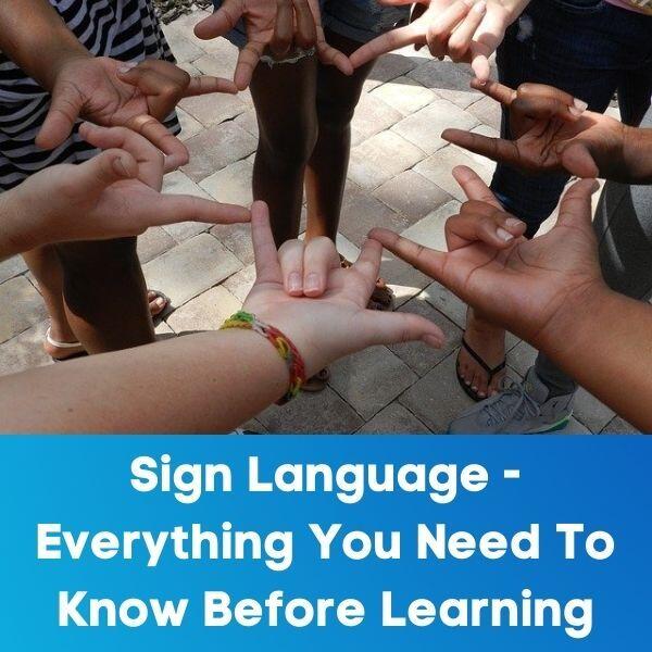 Sign language - everything you need to know before learning