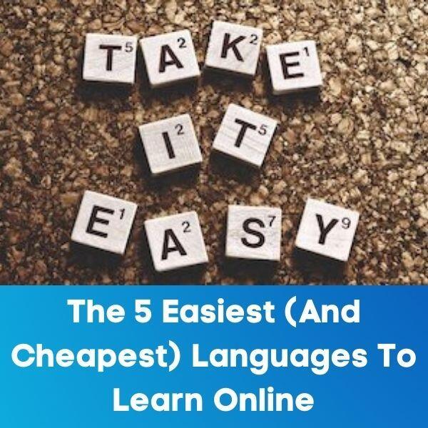 The 5 Easiest (And Cheapest) Languages To Learn Online
