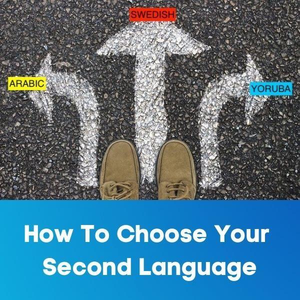 “Which Foreign Language Should I Learn?” – How To Choose Your Second Language