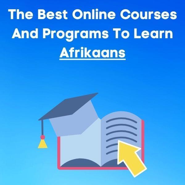 The 5 Best Online Courses And Programs To Learn Afrikaans