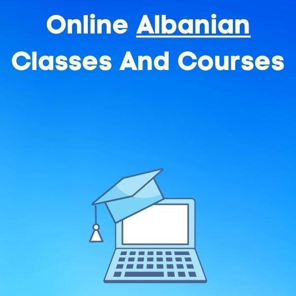 Online Albanian Classes And Courses
