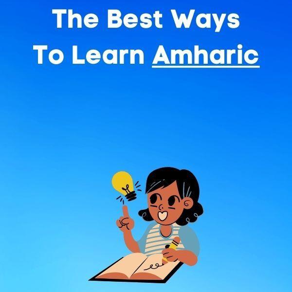 Best ways to learn amharic