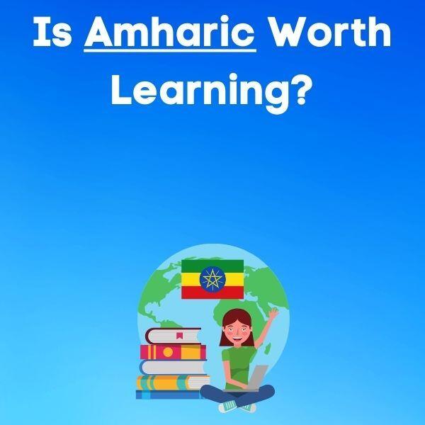 Is amharic worth learning