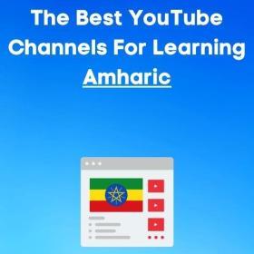 Best YouTube Channels to learn Amharic