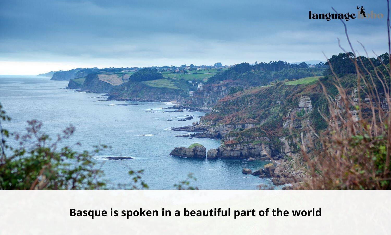 Basque is spoken in the beautiful Basque Country