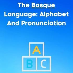 the basque language alphabet and pronunciation