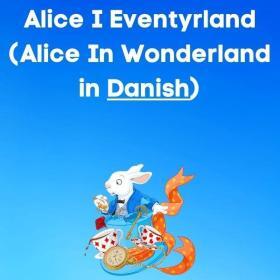 Alice in Wonderland in Danish