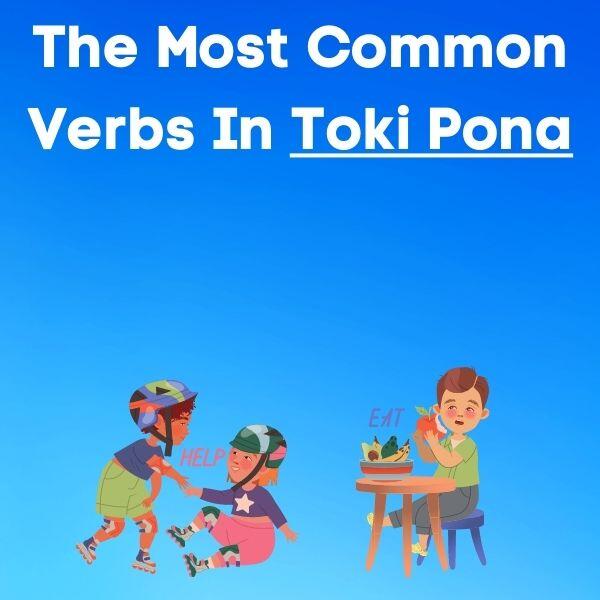 The 82 Most Common Verbs In Toki Pona (With Pictures)
