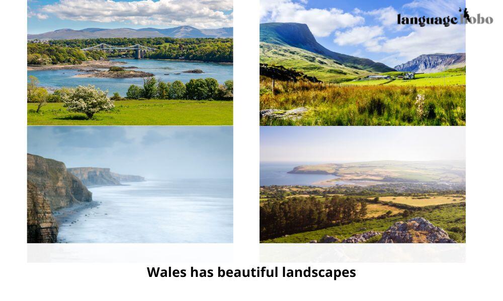 Wales has beautiful landscapes