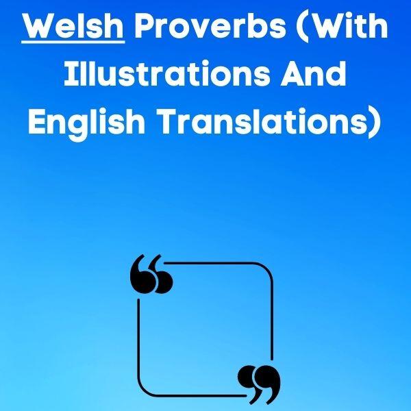 12 Welsh Proverbs (With Illustrations, Audio, And English Translations)