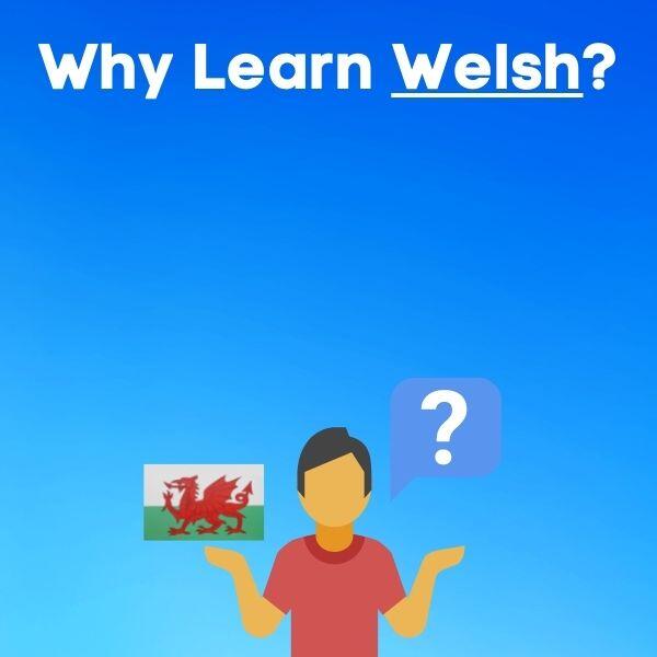Why Learn Welsh? 8 Reasons to Study Britain’s Oldest Living Language