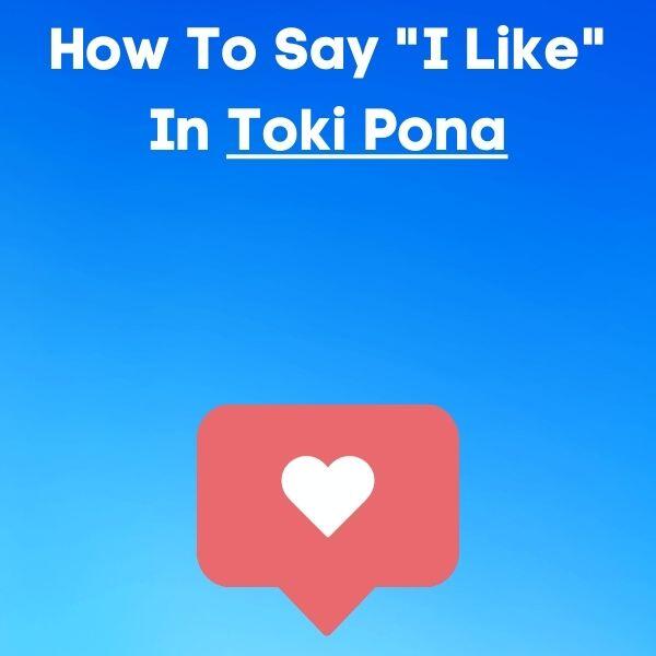How to say i like in toki pona