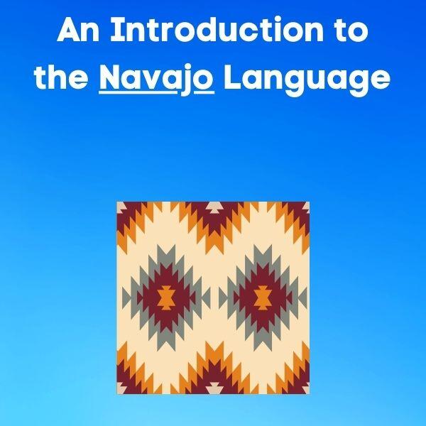 An intro to the Navajo language and culture