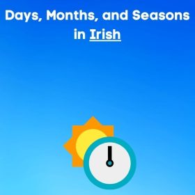 Days, months, seasons in Irish